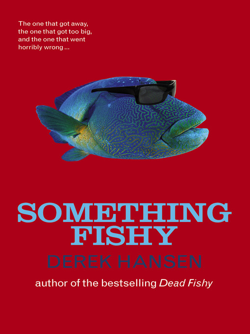 Title details for Something Fishy by Derek Hansen - Wait list